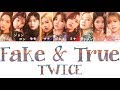 【日本語字幕/歌詞】Fake &amp; True - TWICE (トゥワイス/트와이스)