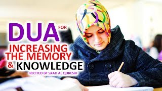 Dua To Memorize Anything Quicker & Increasing The Memory & Knowledge (Before Study)
