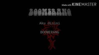 Boomerang-Aku di sini(Lyric)