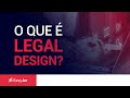 O que é Legal Design e como usar?