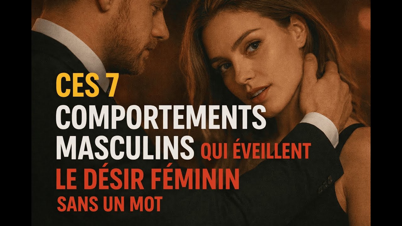 Ces 7 comportements masculins qui éveillent le désir féminin sans un mot