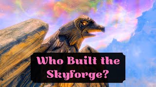 Who Built the Skyforge and How does its Magic Work