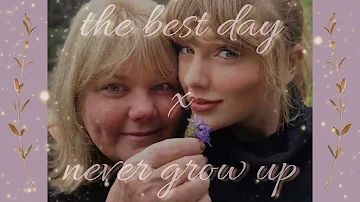 never grow up x the best day (taylor’s version) || mashup of taylor swift