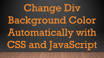 Change Div Background Color Automatically with CSS and JavaScript