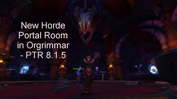 New Horde Portal Room in Orgrimmar - PTR 8.1.5