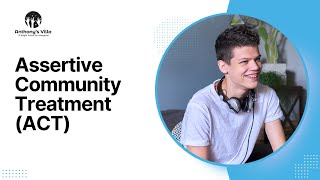 Mastering Assertive Community Treatment (ACT): A Comprehensive Guide