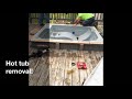 HOT TUB REMOVAL FROM DECK