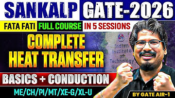 🏆 By GATE AIR-1 | Basic Concepts & Heat Conduction | Complete Heat Transfer | #sankalpgate2026