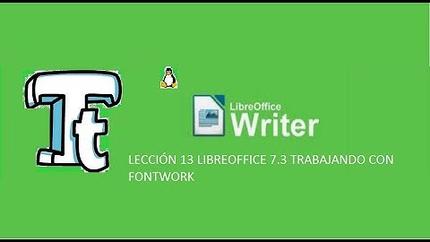 LIBREOFFICE 7.3 WRITER TRABAJANDO CON FONTWORK