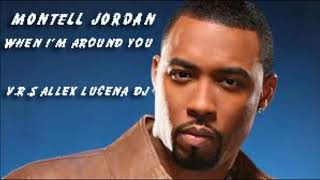Montell Jordan   When I'm Around You  (V R S Allex Lucena DJ)