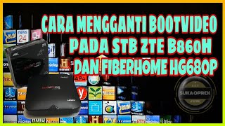 CARA MENGGANTI BOOT VIDEO STB ZTE B860H/FIBERHOME HG680P