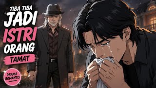TIBA-TIBA JADI ISTRI ORANG TAMAT- Drama Animasi