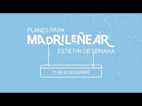 Planes de fin de semana en Madrid - 17, 18 y 19 de diciembre
