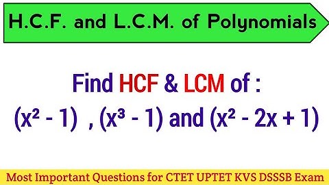 HCF and LCM of Polynomials || Find HCF and LCM of Algebraic expressions ||