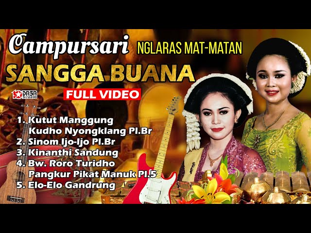 Campursari Nglaras Mat Matan SANGGA BUANA '' Kutut Manggung Kudho Nyongklang #Dasastudio class=