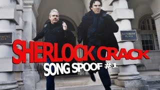 Sherlock crack | song spoof #1 Sherlock crack | song spoof #1