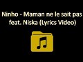 Ninho - Maman ne le sait pas feat. Niska (Lyric Video)