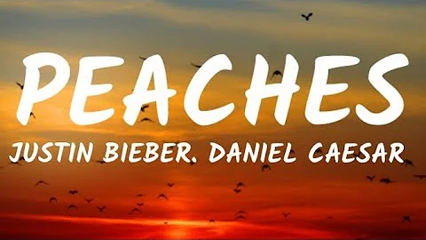 Justin Bieber - Peaches ft. Daniel Caesar,Giveon