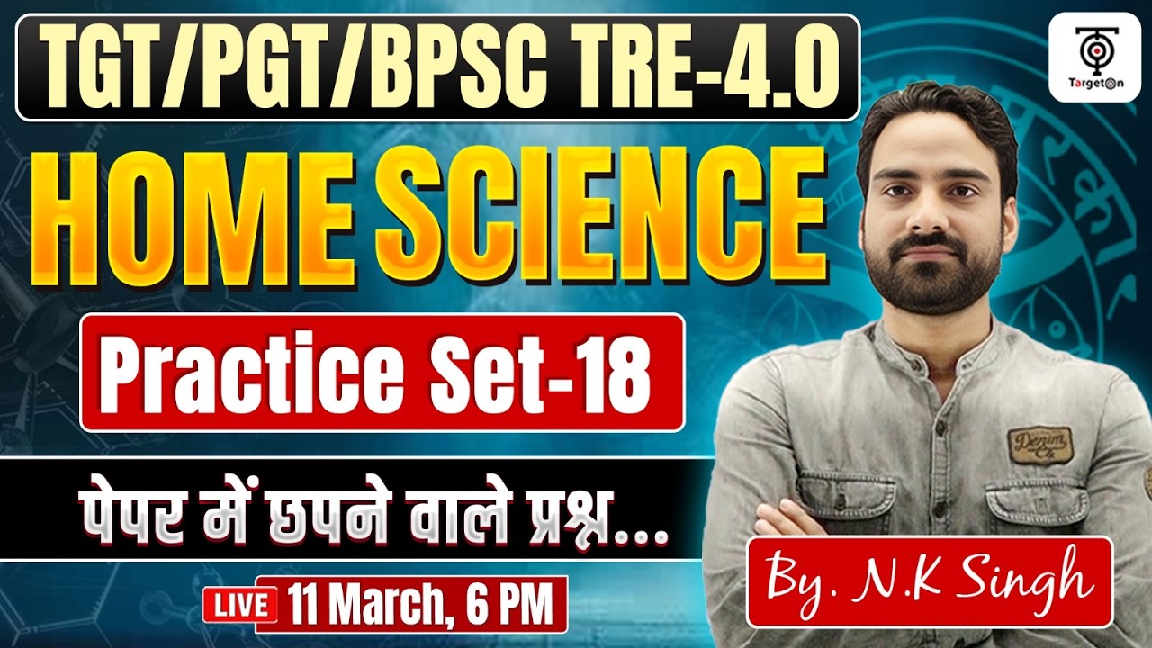 TGT / PGT / BPSC TRE 4.0 Home Science Practice Set-18 | Most Important Questions | NK Singh Sir