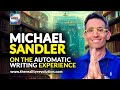 Michael sandler on the automatic writing experience