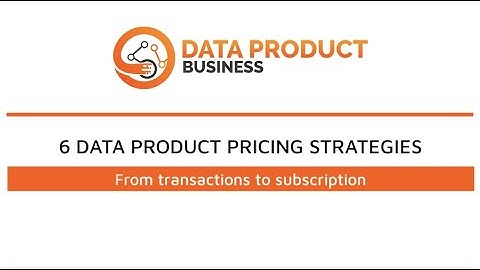6 Data Product Pricing Strategies with example in 5 minutes