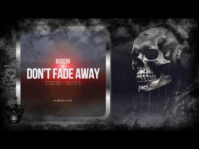 Boosin - Dont Fade Away