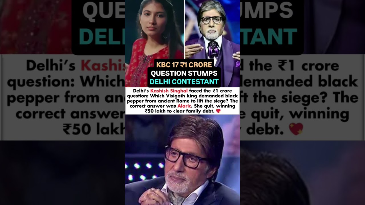 KBC 17 ₹1 crore question stumps away Delhi contestant Kashish Singhal