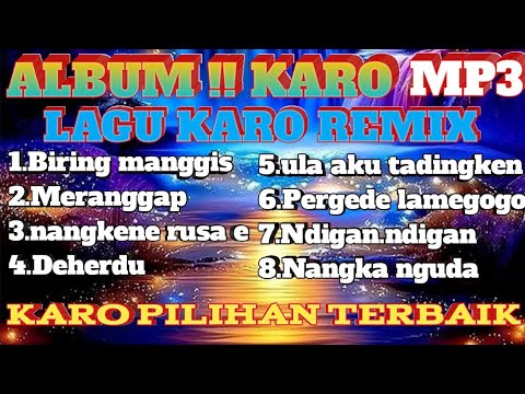 ALBUM KARO REMIX PILIHAN MP4.LAGU KARO REMIX./// NONSTOP COCOK BUAT  PERJALANAN LUAR KOTA  