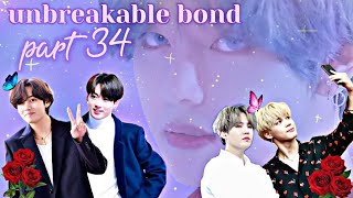 unbreakable bond ||💜part 34💜|| taekook/yoonmin love story #bts #btslogy