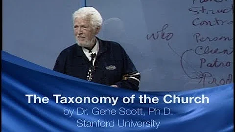 The Taxonomy of the Church by Dr. Gene Scott