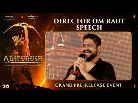 Director Om Raut Speech | Adipurush Pre Release Event | Prabhas | Kriti Sanon | Saif Ali Khan - UVCREATIONS