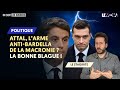 Attal larme antibardella de la macronie  la bonne blague 