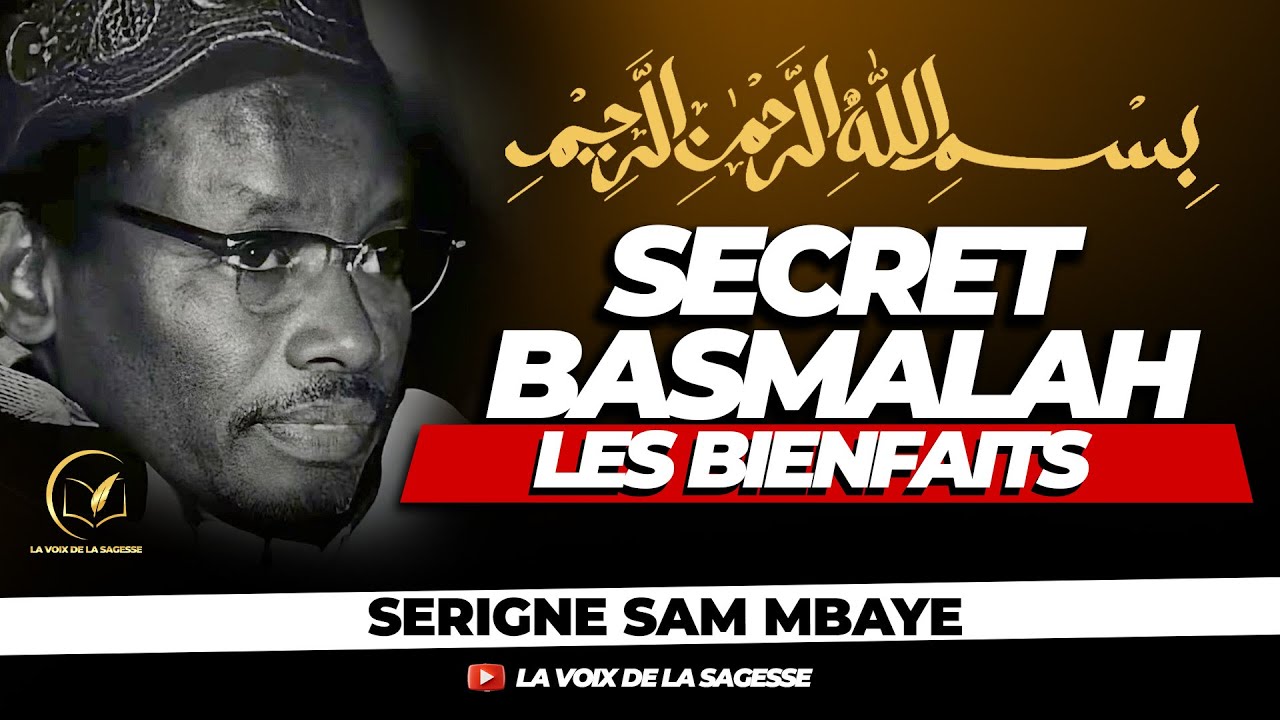IMPORTANT : Les Secrets De Basmalah Par Serigne Sam Mbaye
