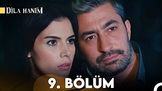 Dila Hanım 9. Bölüm