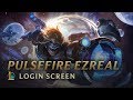 Pulsefire Ezreal | Login Screen Update