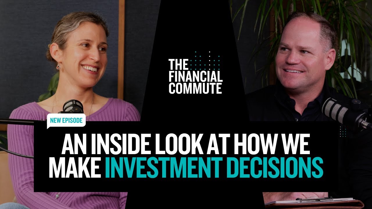 An Inside Look at How We Make Investment Decisions | The Financial Commute (Ep. 138)