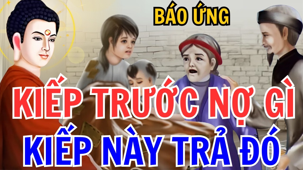 5 Chuyện Phật Giáo OAN NGHIỆP ĐỜI TRƯỚC KIẾP NÀY PHẢI TRẢ - Luật Nhân Quả Không Bỏ Sót Một ai