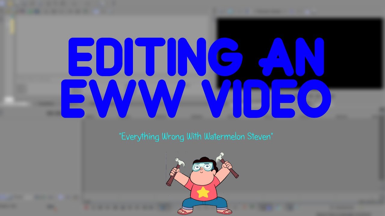 Editing EWW Watermelon Steven