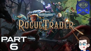 Warhammer 40,000: Rogue Trader Playthrough Part 6