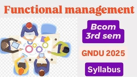 BCOM 3RD SEMESTER FUNCTIONAL MANAGEMENT SYLLABUS | #bcom3rdsem #gndu2025  #gndusyllbus 