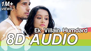Hamdard 8D Audio Song 🎧- Ek Villain (Arijit Singh | Mithoon | Sidharth Malhotra |  Shraddha Kapoor)