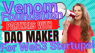 Venom Blockchain PARTNERS With DAO Maker To Incubate Web3 Startups Focused on Real-World Use Cases!
