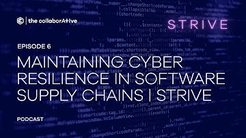 Maintaining Cyber Resilience in Software Supply Chains | STRIVE