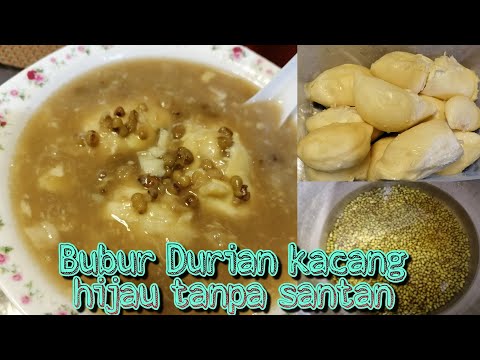 Bubur Kacang Hijau Durian Tanpa Santan