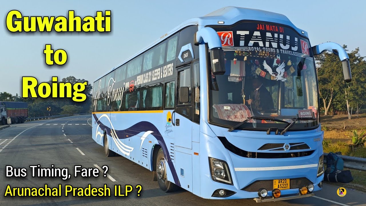 Guwahati to Roing Complete Journey | Premium AC Sleeper Cum Seater Bus | Arunachal Pradesh