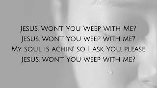 Jesus, Won't You Weep with Me