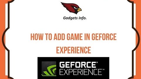How To Add Game In Geforce Experience