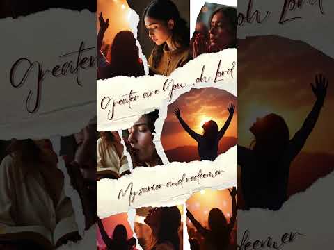 Greater Are You Oh Lord Different Version Jesus Our Saviour Our Faith And Gratitude To God