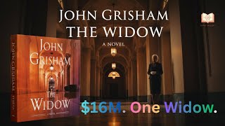 The Widow by John Grisham | 3:50-Minute Storytelling Summary | 65 Chapters Explained