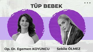 Op. Dr. A. Egemen Koyuncu - Sebile Ölmez - Tüp Bebek